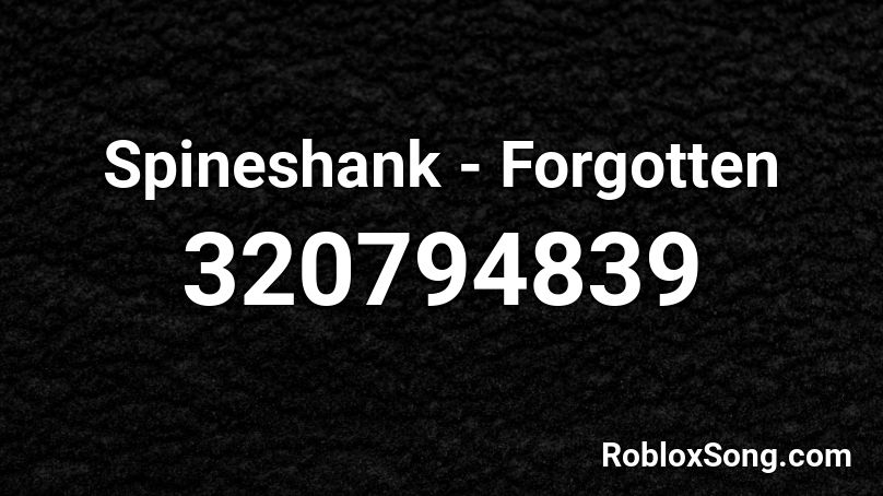 Spineshank - Forgotten Roblox ID