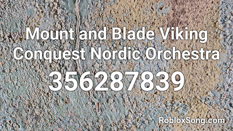 Mount and Blade Viking Conquest Nordic Orchestra Roblox ID