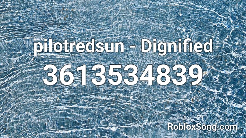 pilotredsun - Dignified Roblox ID