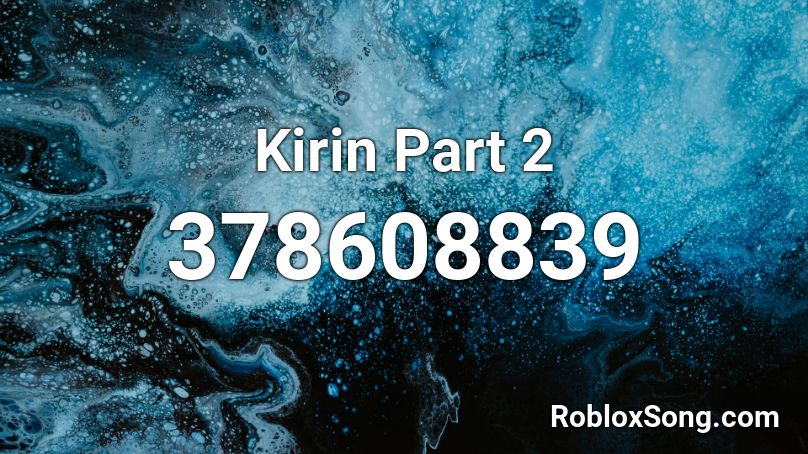 Kirin Part 2 Roblox ID