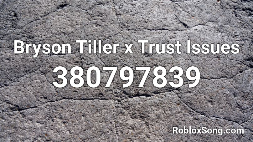 Bryson Tiller x Trust Issues Roblox ID