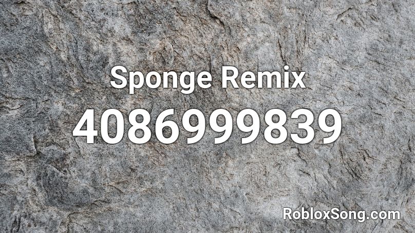 Sponge Remix Roblox ID