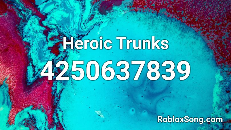 Heroic Trunks Roblox ID