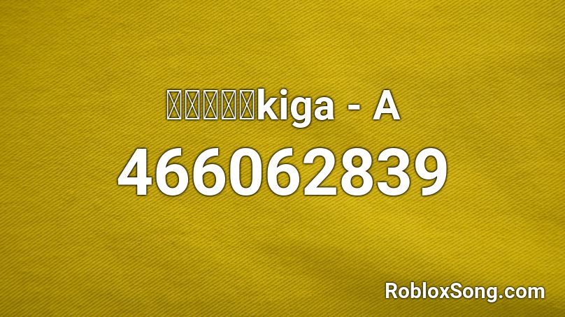 【艦これ】kiga - A  Roblox ID