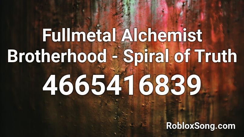 Fullmetal Alchemist Brotherhood - Spiral of Truth Roblox ID