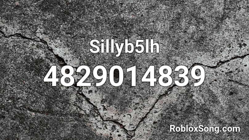 Sillyb5lh Roblox ID