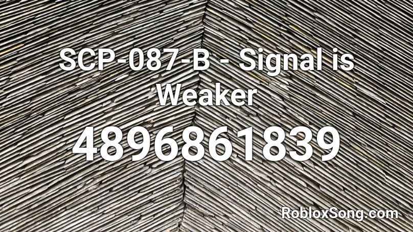 SCP-087-B - Signal is Weaker Roblox ID