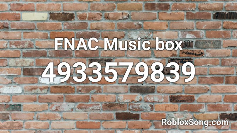 FNAC Music box Roblox ID