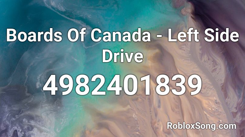 Boards Of Canada - Left Side Drive Roblox ID