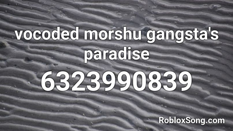 vocoded morshu gangsta's paradise Roblox ID