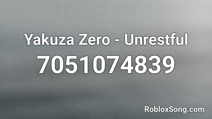 Yakuza Zero - Unrestful Roblox ID