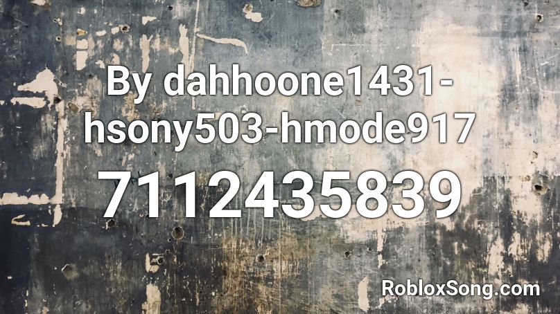 By dahhoone1431-hsony503-hmode917 Roblox ID