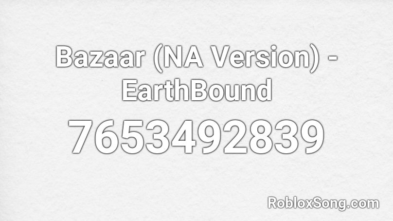 Bazaar (NA Version) - EarthBound Roblox ID