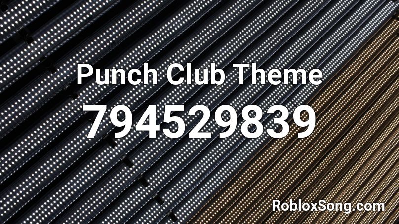 Punch Club Theme  Roblox ID