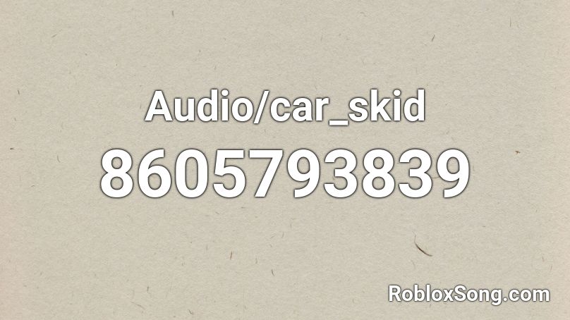 Audio/car_skid Roblox ID