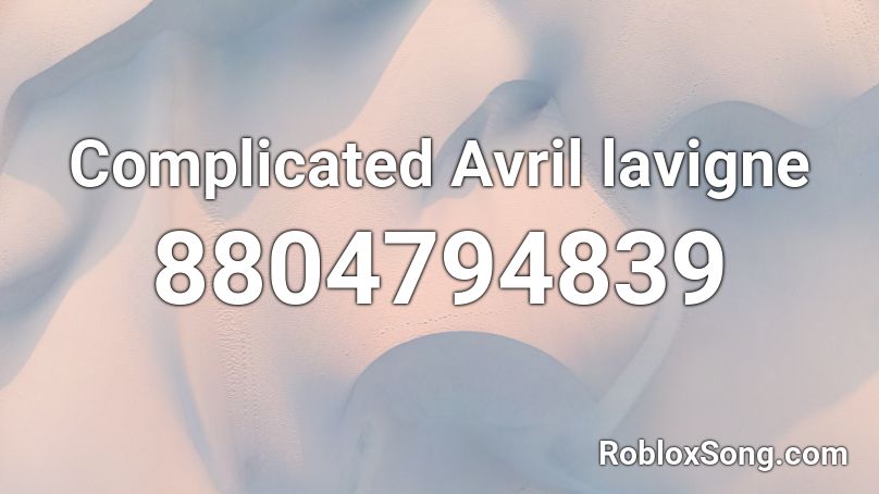 Complicated Avril lavigne Roblox ID