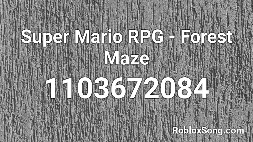 Super Mario Rpg Forest Maze Roblox Id Roblox Music Codes - forest maze loud roblox