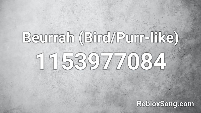 Beurrah (Bird/Purr-like) Roblox ID
