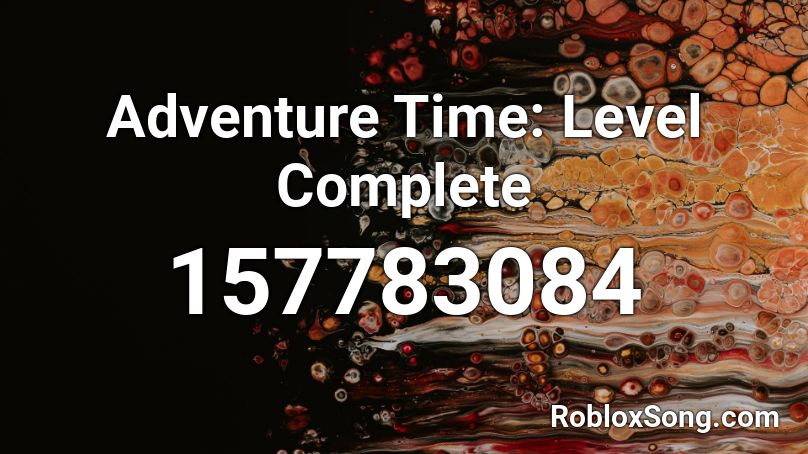 Adventure Time: Level Complete Roblox ID