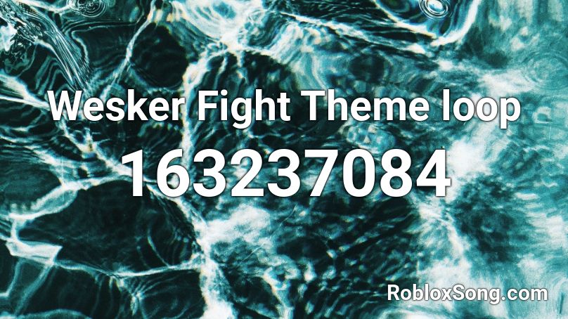 Wesker Fight Theme loop Roblox ID - Roblox music codes