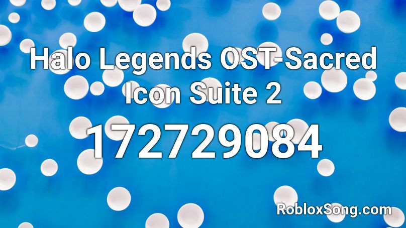 Halo Legends OST-Sacred Icon Suite 2 Roblox ID