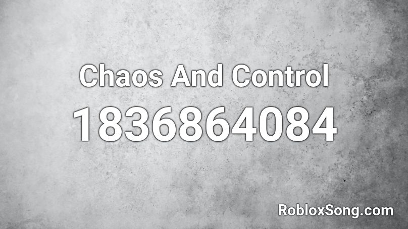 Chaos And Control Roblox ID