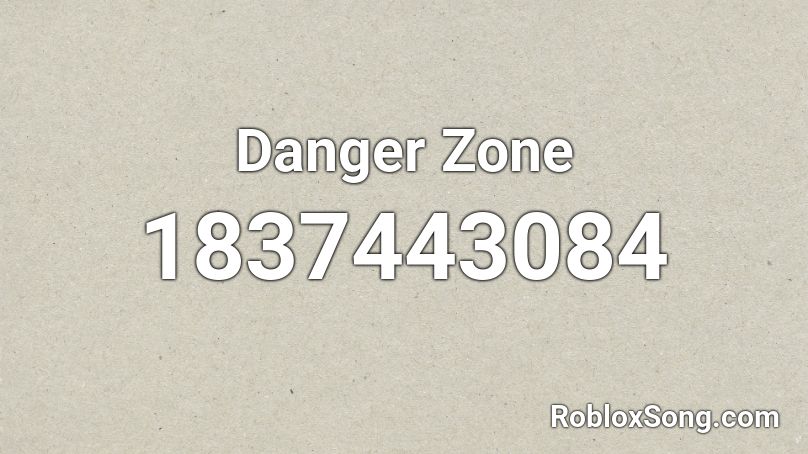 Danger Zone Roblox ID