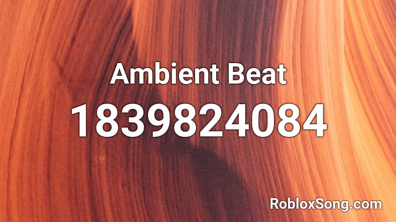 Ambient Beat Roblox ID