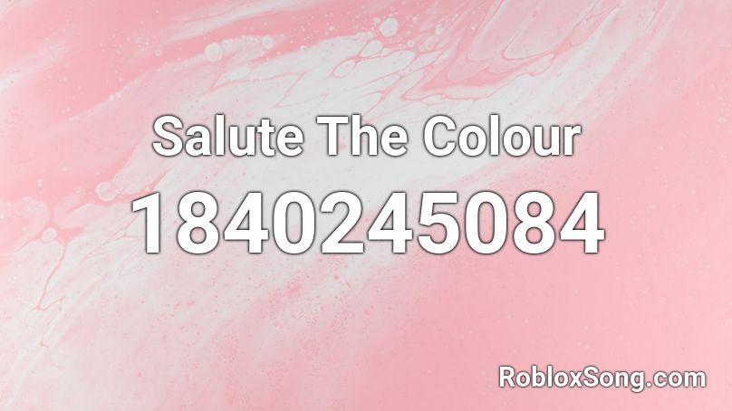 Salute The Colour Roblox ID