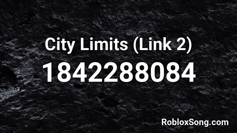 City Limits (Link 2) Roblox ID