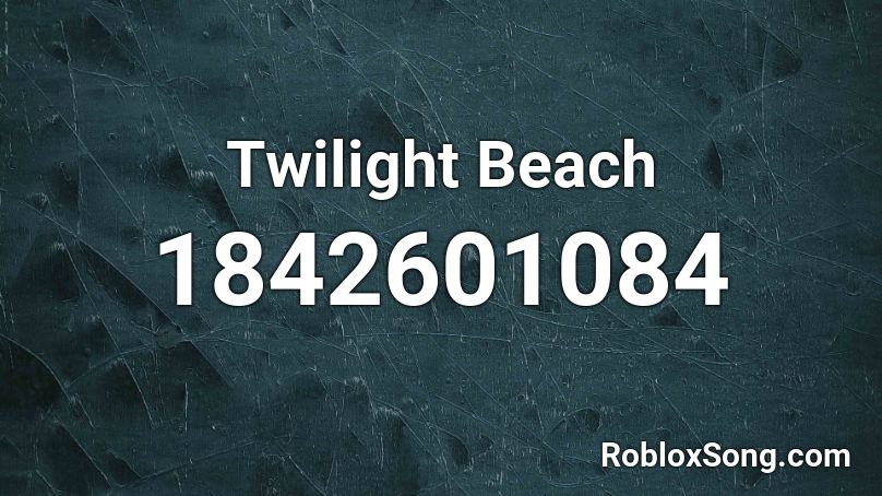 Twilight Beach Roblox ID