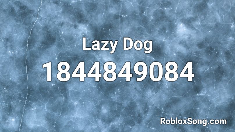 Lazy Dog Roblox ID