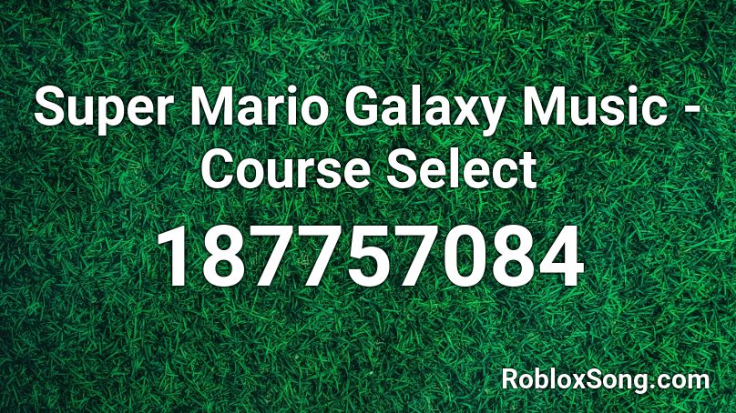 Super Mario Galaxy Music - Course Select Roblox ID