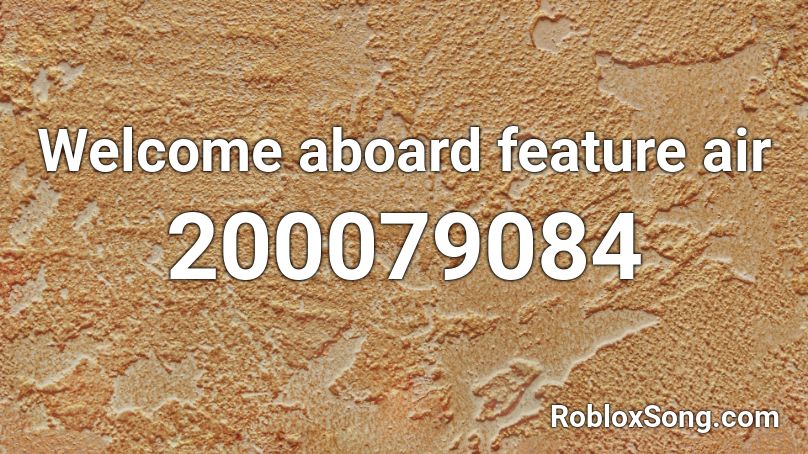 Welcome aboard feature air Roblox ID