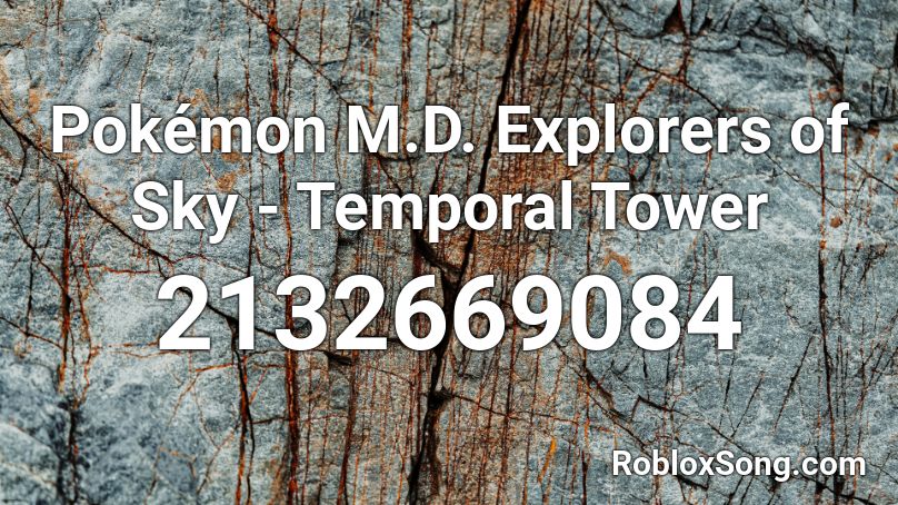 Pokémon M.D. Explorers of Sky - Temporal Tower Roblox ID