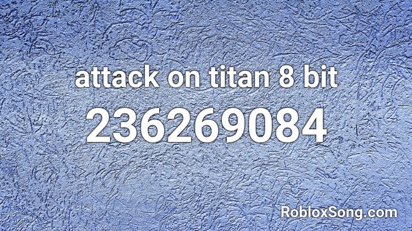 Attack On Titan 8 Bit Roblox Id Roblox Music Codes - roblox anthem 8bit