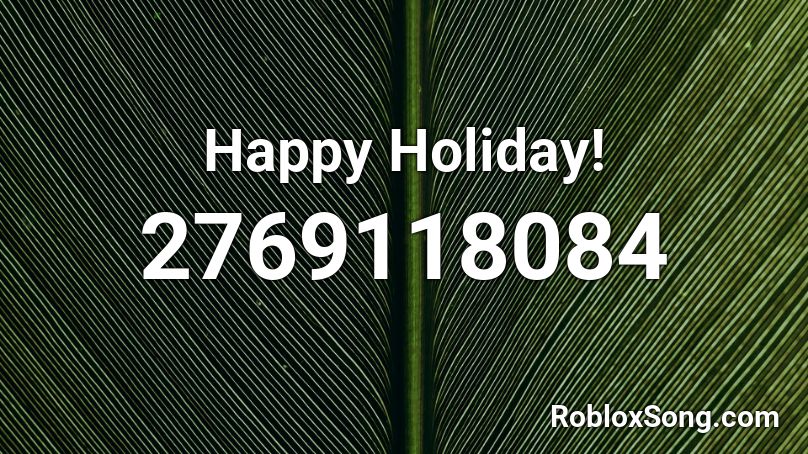 Happy Holiday! Roblox ID