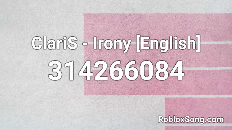 ClariS - Irony [English] Roblox ID