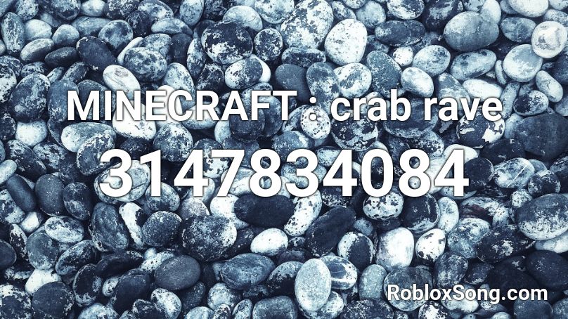 MINECRAFT : crab rave Roblox ID