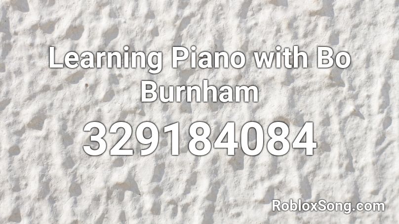 Learning Piano with Bo Burnham Roblox ID
