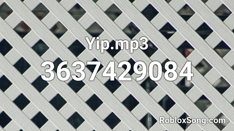 Yip.mp3 Roblox ID
