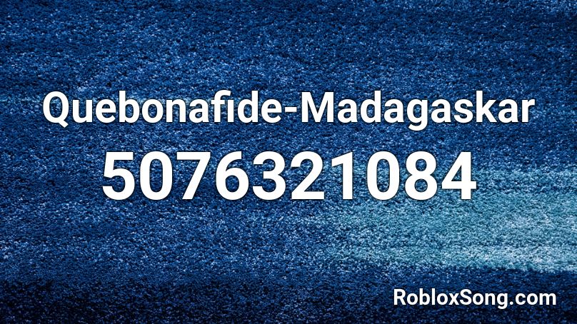 Quebonafide-Madagaskar  Roblox ID