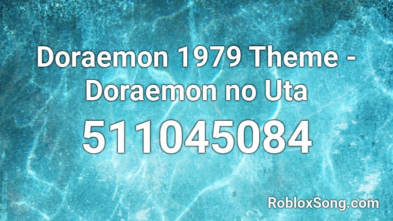 Doraemon 1979 Theme - Doraemon no Uta Roblox ID