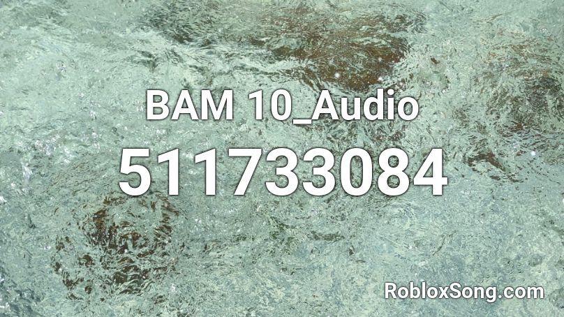 BAM 10_Audio  Roblox ID