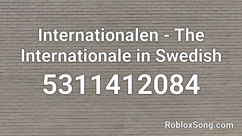 Internationalen - The Internationale in Swedish Roblox ID