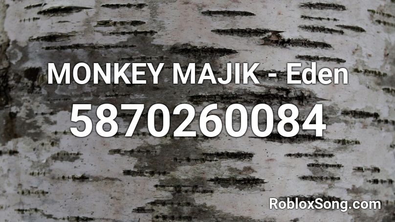 MONKEY MAJIK - Eden Roblox ID