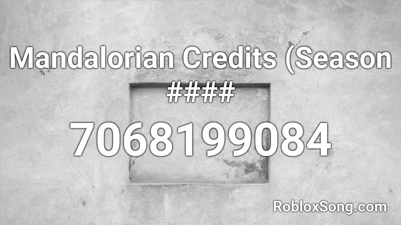 Mandalorian Credits (Season #### Roblox ID