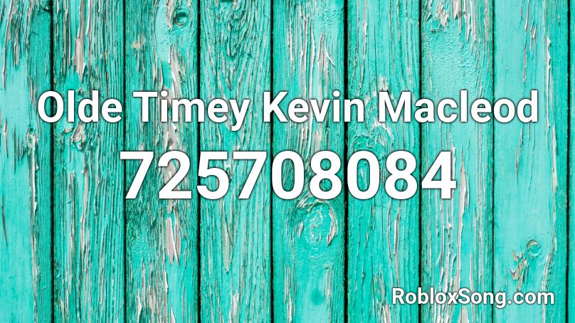 Olde Timey Kevin Macleod Roblox ID
