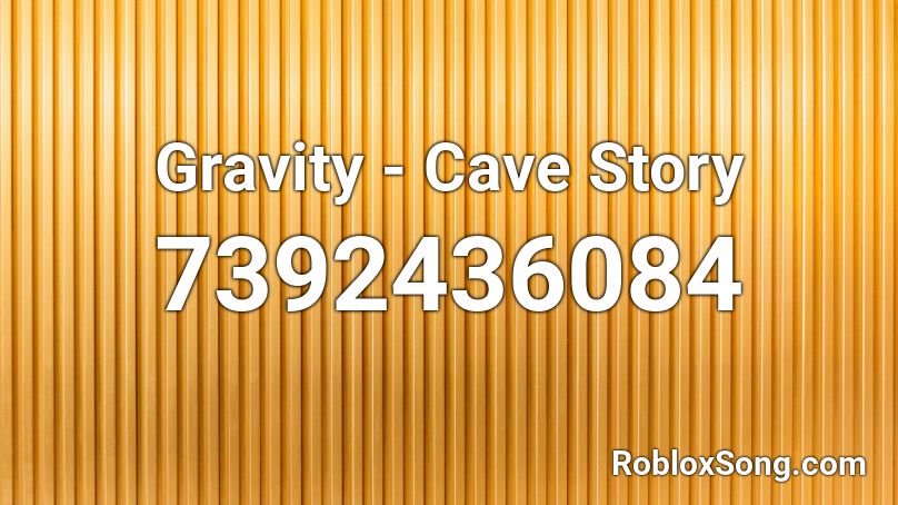 Gravity - Cave Story Roblox ID