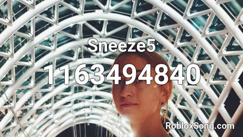 Sneeze5 Roblox ID
